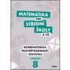 Matematika pro střední školy 8.díl Pracovní sešit - RNDr. Ivana Janů, RNDr. Martina Květoňová, Mgr. Rita Vémolová, RNDr. Radek Horenský, Mgr. Hana Lukšová
