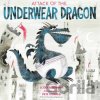 Attack of the Underwear Dragon - Pete Oswald, Scott Rothman