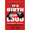 The Birth of Loud