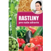 Rastliny pre naše zdravie