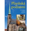 Plzeňská podzemí - Štěpánka Pflegerová, Pavel Stelzer, Anna Peřinová