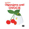 Objavujeme svet! Ovocie - Kolektív