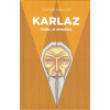 Gavlas Tomáš: Karlaz - Posel je zprávou (Poutník odchází,aby viděl svět,zažil dobrodružství,poznal sám sebe a vrátil se jako někdo jiný. Někdo,kým skutečně je. Cesta vše vyřeší,cesta je lék. ( 169 str