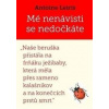 Mé nenávisti se nedočkáte