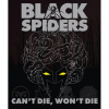 Black Spiders - Can't Die, Won't Die CD