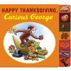 Happy Thanksgiving, Curious George tabbed board book