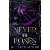 Never the Roses