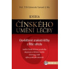 Kniha čínského umění léčby - Osvědčené znalosti léčby z Říše středu (Miroslav Hubáček, Li Wu - vyd. Anag)