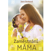 Zaměstnání: Máma - Jana Benková
