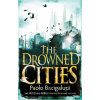 The Drowned Cities - Paolo Bacigalupi
