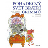 Pohádkový svět bratří Grimmů 2v ARTUR - Jacob Grimm; Wilhelm Grimm; Helena Zmatlíková