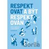 Respektovat a být respektován - Dobromila Nevolová, Jana Nováčková