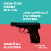 Novičok nebo kulka. Jak umírají Putinovi kritici (Kundra - Gojda Petr) - CD (MP3)