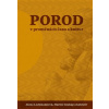 Porod v proměnách času - Hendrych Lorenzová Eva Janoušková Kristina Lochmanová Alena