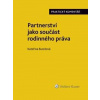 Partnerství jako součást rodinného práva. Praktický Komentář - Kateřina Burešová