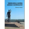 Ľudské práva a sociálna ochrana v sociálnej práci (Miloslav Hetteš - vyd. Vysoká škola zdravotníctva a sociálnej práce sv. Alžbety)
