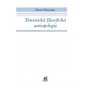 Tomistická filosofická antropologie - David Peroutka