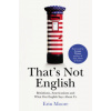That's Not English