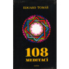 Tomáš Eduard: 108 meditací (některé meditace jsou prastaré, doslova prehistorické, jiné novější, ale všechny jsou mnohokrát vyzkoušené a ověřené bohatou praxí ( 282 str. V5))