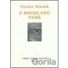 Z hnoje snů tobě - Václav Daněk