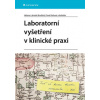 Laboratorní vyšetření v klinické praxi - Brodská Lahoda Helena Kohout Pavel kolektiv