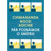Pár poznámok o smútku - Chimamanda Ngozi Adichie