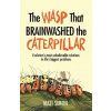 The Wasp That Brainwashed the Caterpillar