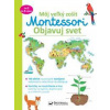 Objavuj svet - Môj velký zošit Montessori - Guyot Christelle