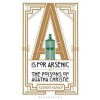 A is for Arsenic - The Poisons of Agatha Christie - Harkup Kathryn