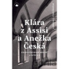 Klára z Assisi a Anežka Česká - Františkánské sestry a světice