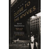 Close to the Knives