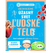 Objavujeme úžasný svet Ľudské telo