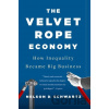 Velvet Rope Economy - Nelson D. Schwartz