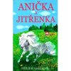 Anička a Jitřenka - Otílie K. Grezlová