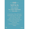 150 Spas You Need to Visit Before You Die