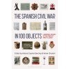 The Spanish Civil War in 100 Objects (Adrian Shubert)(Pevná)