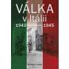 Válka v Itálii 1943 1945 - Lamb Richard