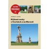 Křížové cesty v Čechách a na Moravě - kol., Jiří Mikulec