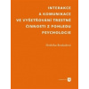 Interakce a komunikace ve vyšetřování trestné činnosti z pohledu psychologie (Hedvika Boukalová - vyd. Filozofická fakulta UK v Praze)
