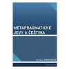 Metapragmatické jevy a čeština - Milada Hirschová