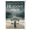 Hladový hrob - Robert Galbraith (pseudonym J. K. Rowlingové)