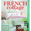French Cottage: French-Style Homes and Shops for Inspiration