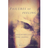 Failures of Feeling: Insensibility and the Novel (Lee Wendy Anne)