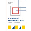 Ambulantní kardiologie v praxi - Hana Skalická, Miloš Táborský a kolektiv