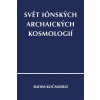Svět iónských archaických kosmologií - Kočandrle Radim