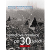 Sametová revoluce po 30 letech - Daniel Kroupa, Monika MacDonagh-Pajerová, Jolyon Naegele, Petr Placák, Jan Sokol, Olga Sommerová