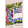 Speak to Me of Home