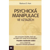 Psychická manipulace ve vztazích - Barbara E. Horst