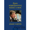 Ženy, náboženství, násilí a moc - Jimmy Carter
