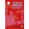 The Book of Ramallah - Ahlam Bsharat, Maya Abu Al-Hayat, Ziad Khadash, Mahmoud Shukeir, Liana Badr, Khaled Hourani, Ibrahim Nasrallah, Anas Abu Rhama, Ameer Hamad, Ahmad Jaber